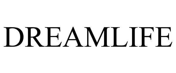 Trademark Logo DREAMLIFE
