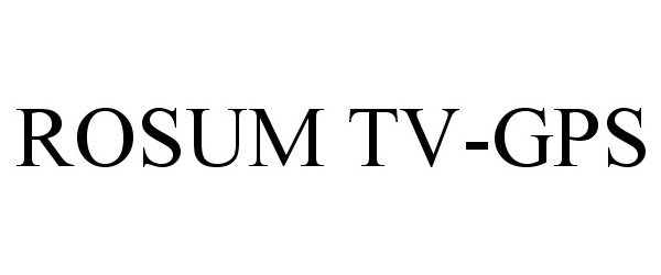 Trademark Logo ROSUM TV-GPS