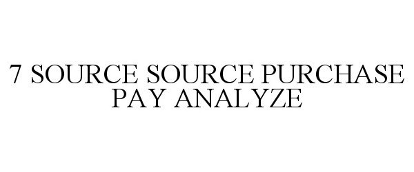  7 SOURCE SOURCE PURCHASE PAY ANALYZE