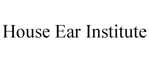  HOUSE EAR INSTITUTE