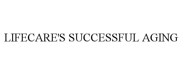 Trademark Logo LIFECARE'S SUCCESSFUL AGING