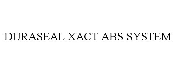  DURASEAL XACT ABS SYSTEM