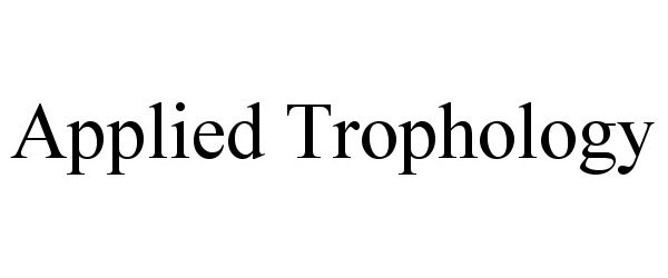 Trademark Logo APPLIED TROPHOLOGY