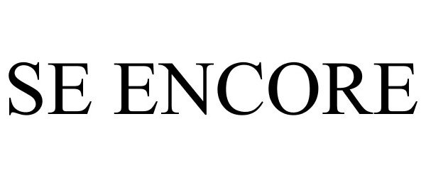 Trademark Logo SE ENCORE