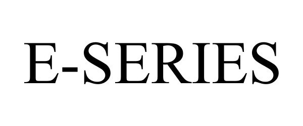 Trademark Logo E-SERIES