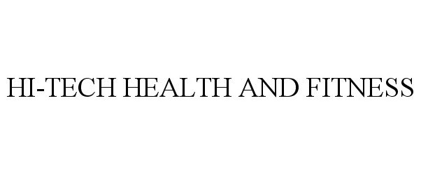  HI-TECH HEALTH AND FITNESS