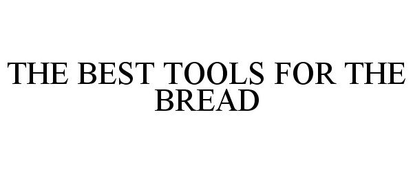  THE BEST TOOLS FOR THE BREAD