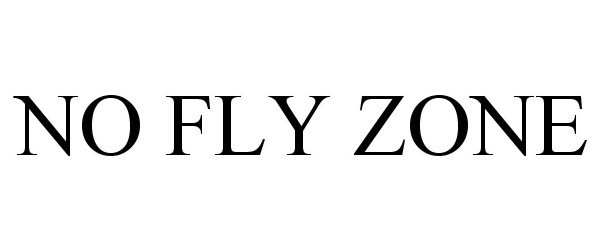 Trademark Logo NO FLY ZONE