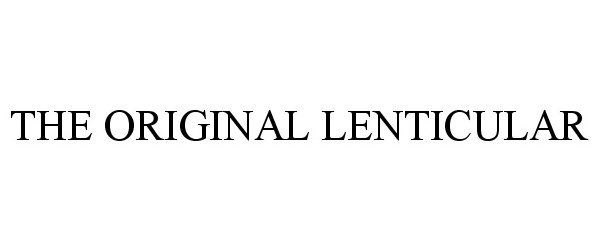  THE ORIGINAL LENTICULAR