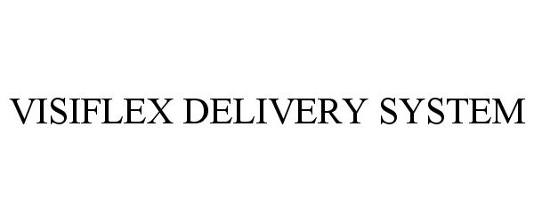  VISIFLEX DELIVERY SYSTEM