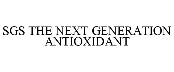 Trademark Logo SGS THE NEXT GENERATION ANTIOXIDANT