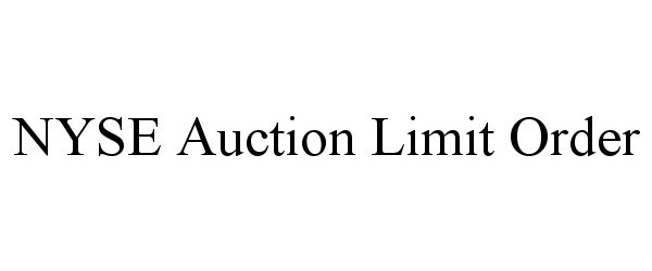  NYSE AUCTION LIMIT ORDER