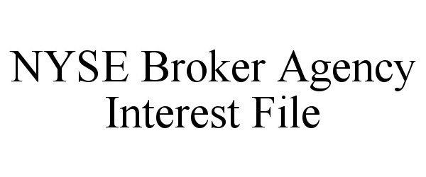  NYSE BROKER AGENCY INTEREST FILE