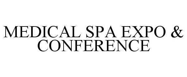  MEDICAL SPA EXPO &amp; CONFERENCE