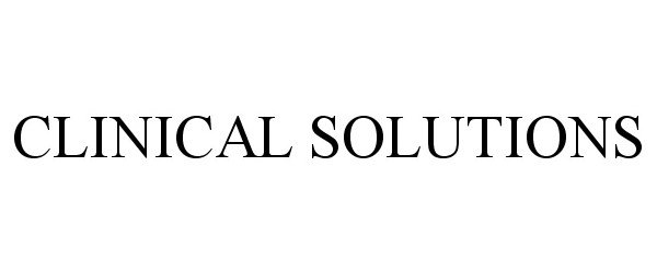 Trademark Logo CLINICAL SOLUTIONS