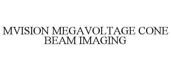  MVISION MEGAVOLTAGE CONE BEAM IMAGING