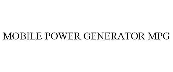 Trademark Logo MOBILE POWER GENERATOR MPG