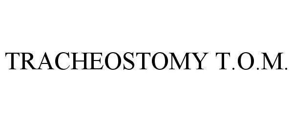  TRACHEOSTOMY T.O.M.