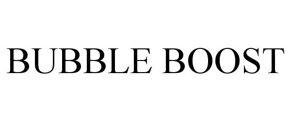 Trademark Logo BUBBLE BOOST
