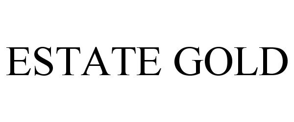Trademark Logo ESTATE GOLD