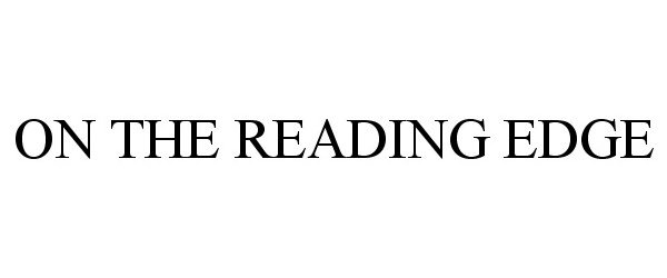 Trademark Logo ON THE READING EDGE