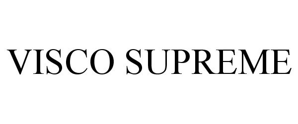 Trademark Logo VISCO SUPREME