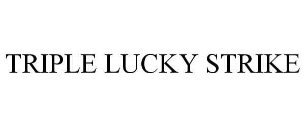 Trademark Logo TRIPLE LUCKY STRIKE