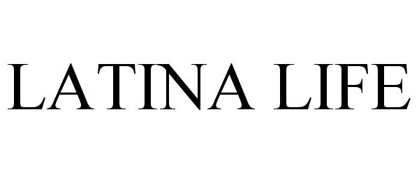 Trademark Logo LATINA LIFE