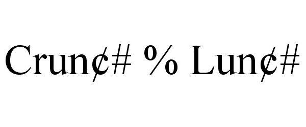  CRUNÂ¢# % LUNÂ¢#