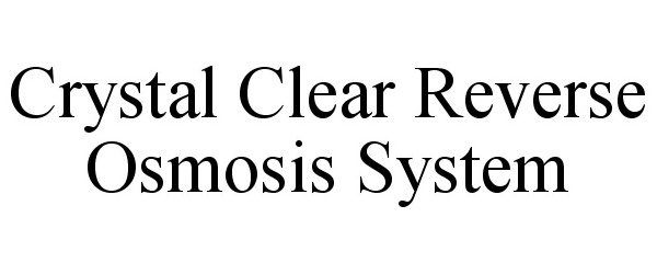  CRYSTAL CLEAR REVERSE OSMOSIS SYSTEM