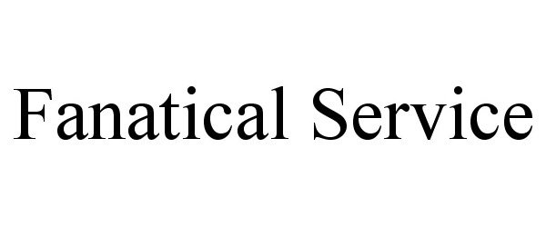 Trademark Logo FANATICAL SERVICE