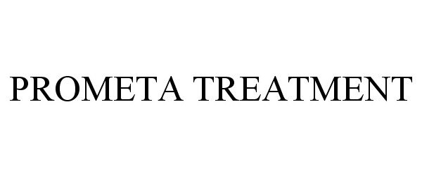 Trademark Logo PROMETA TREATMENT