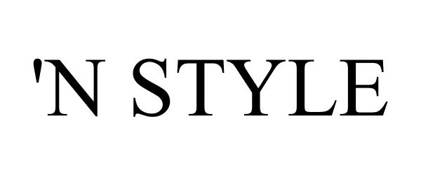 Trademark Logo 'N STYLE