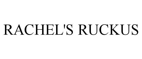  RACHEL'S RUCKUS