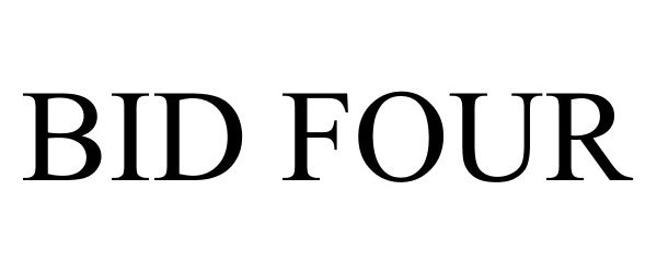 Trademark Logo BID FOUR