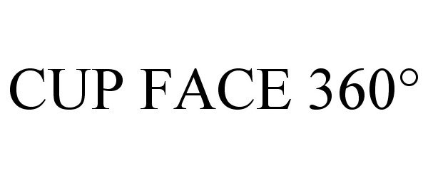 Trademark Logo CUP FACE 360°