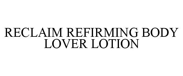  RECLAIM REFIRMING BODY LOVER LOTION