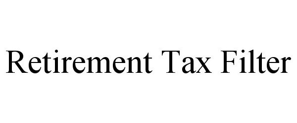 Trademark Logo RETIREMENT TAX FILTER