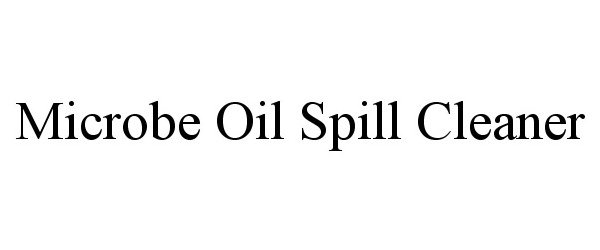 Trademark Logo MICROBE OIL SPILL CLEANER