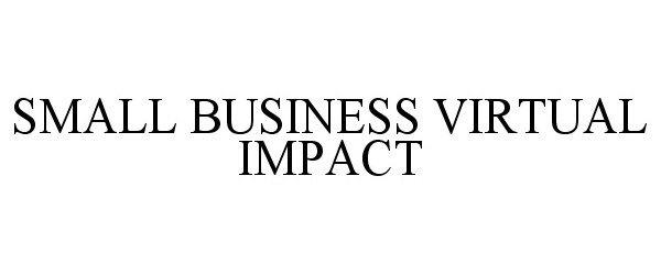  SMALL BUSINESS VIRTUAL IMPACT