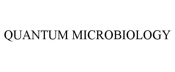  QUANTUM MICROBIOLOGY
