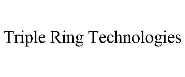  TRIPLE RING TECHNOLOGIES