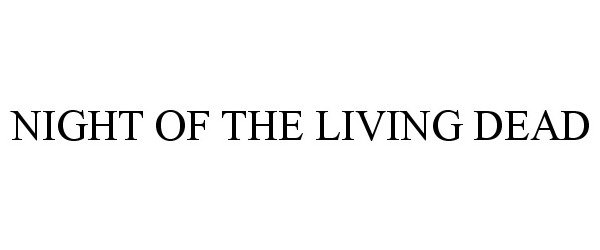  NIGHT OF THE LIVING DEAD