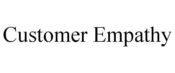 Trademark Logo CUSTOMER EMPATHY