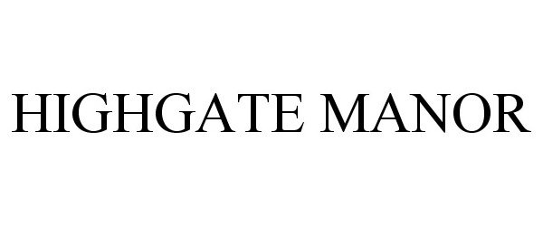 Trademark Logo HIGHGATE MANOR