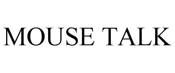 Trademark Logo MOUSE TALK