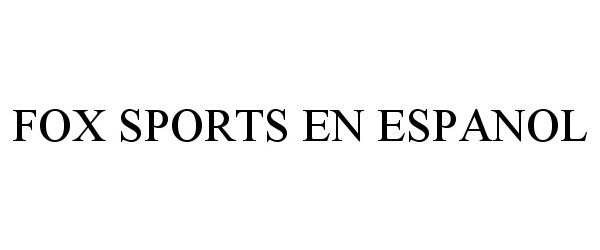 Trademark Logo FOX SPORTS EN ESPANOL