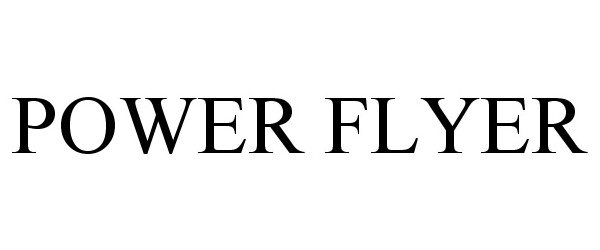 Trademark Logo POWER FLYER