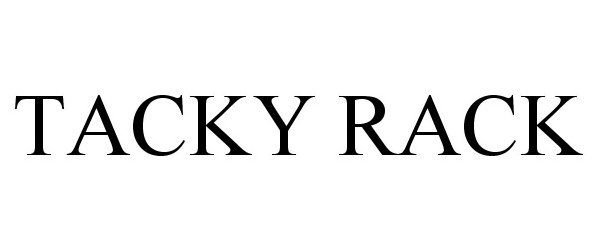 Trademark Logo TACKY RACK