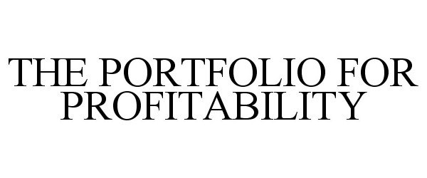 Trademark Logo THE PORTFOLIO FOR PROFITABILITY
